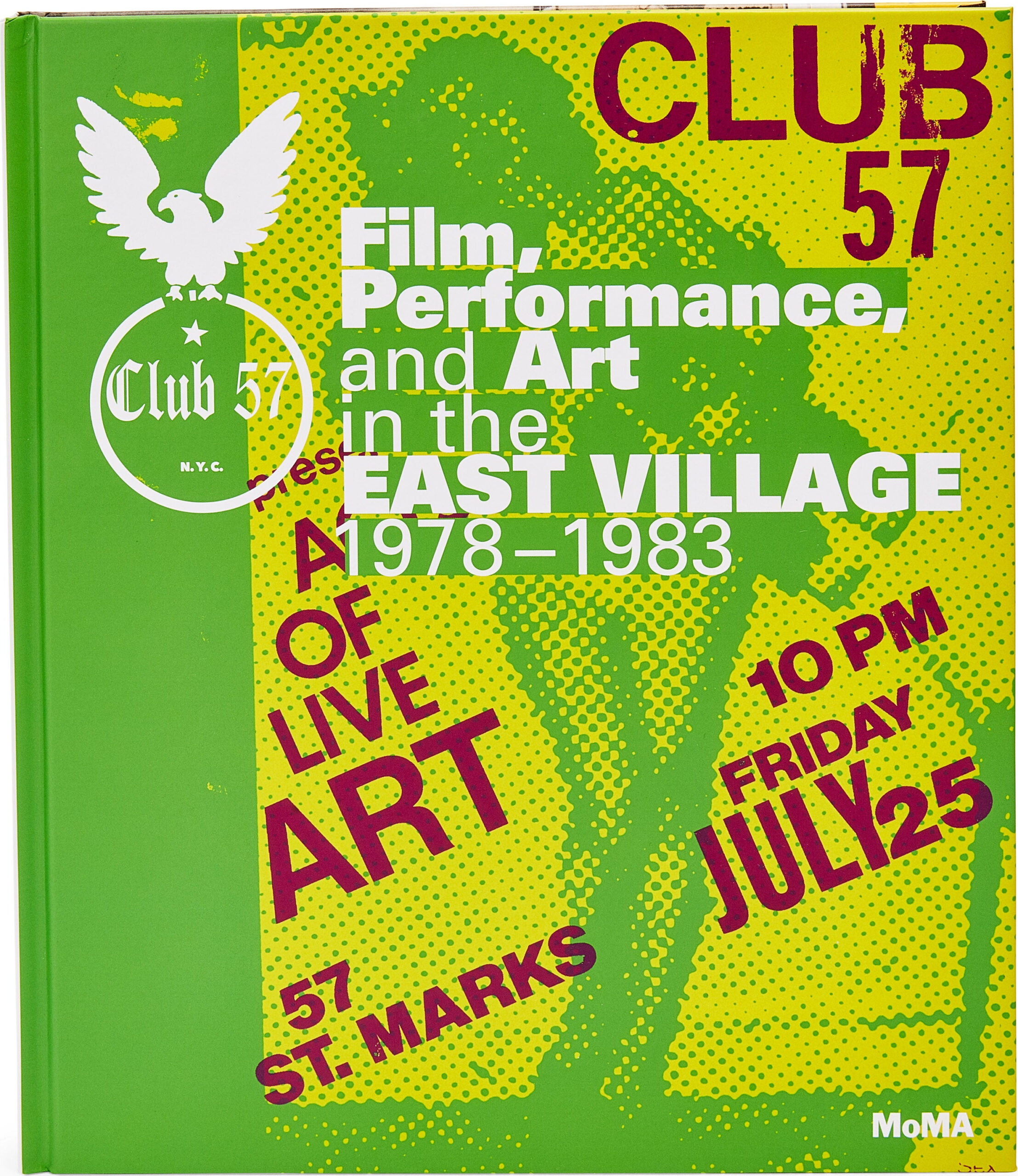 Club 57: Film, Performance, and Art in the East Village, 1978–1983 – Hardcover