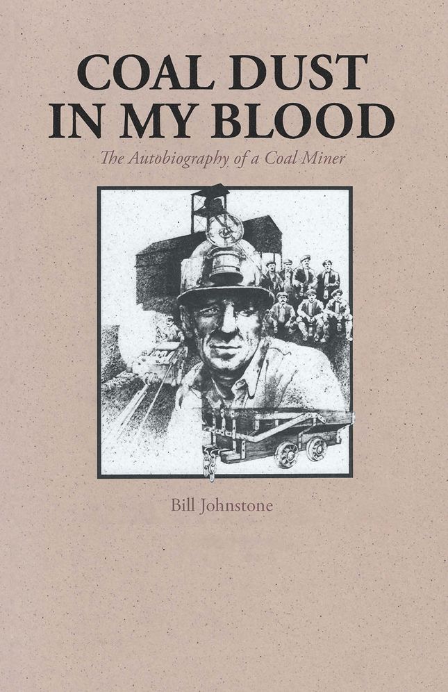 Coal Dust in My Blood: The Autobiography of a Coal Miner