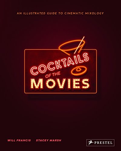 Cocktails of the Movies: An Illustrated Guide to Cinematic Mixology cover