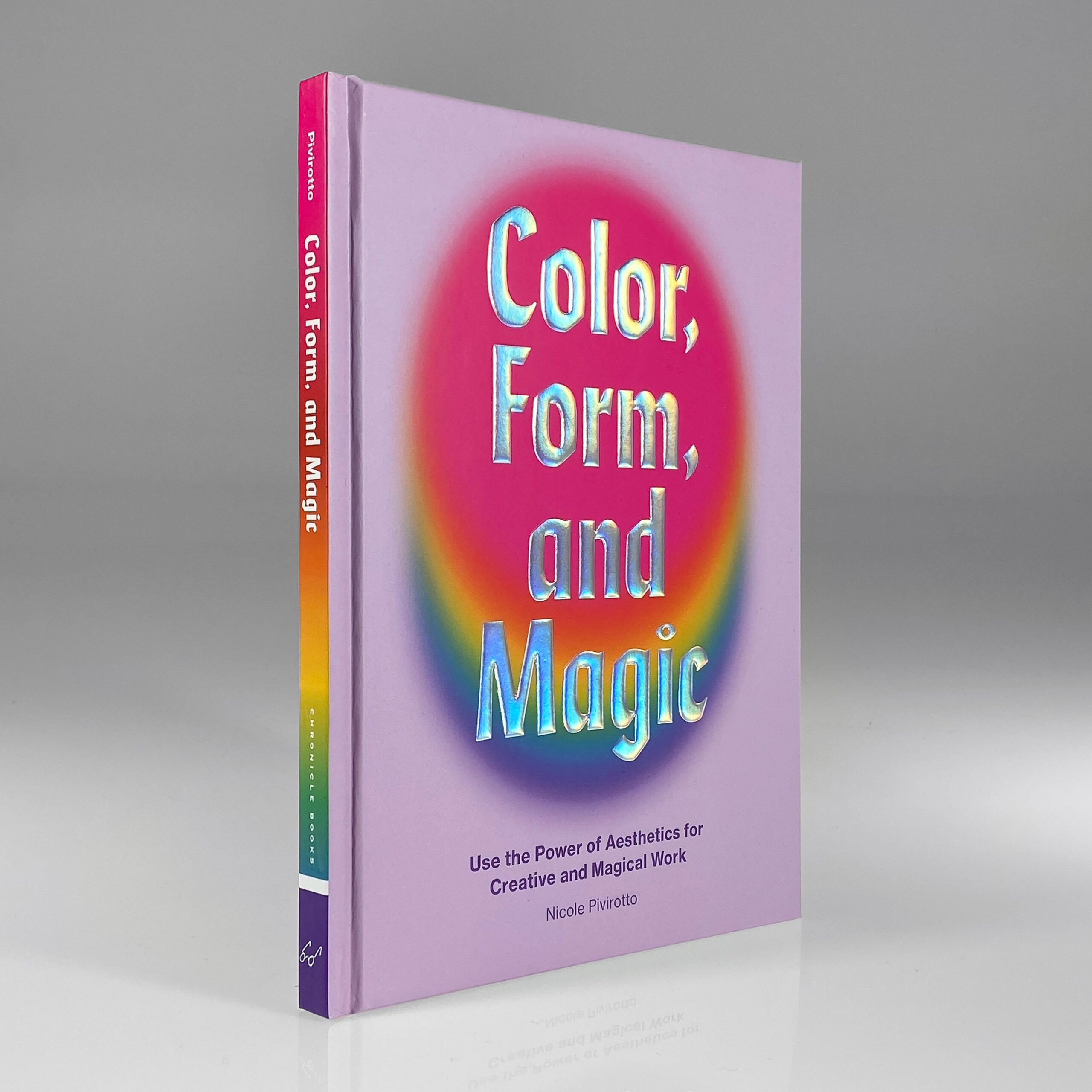 Color, Form, and Magic: Use the Power of Aesthetics for Creative and Magical Work