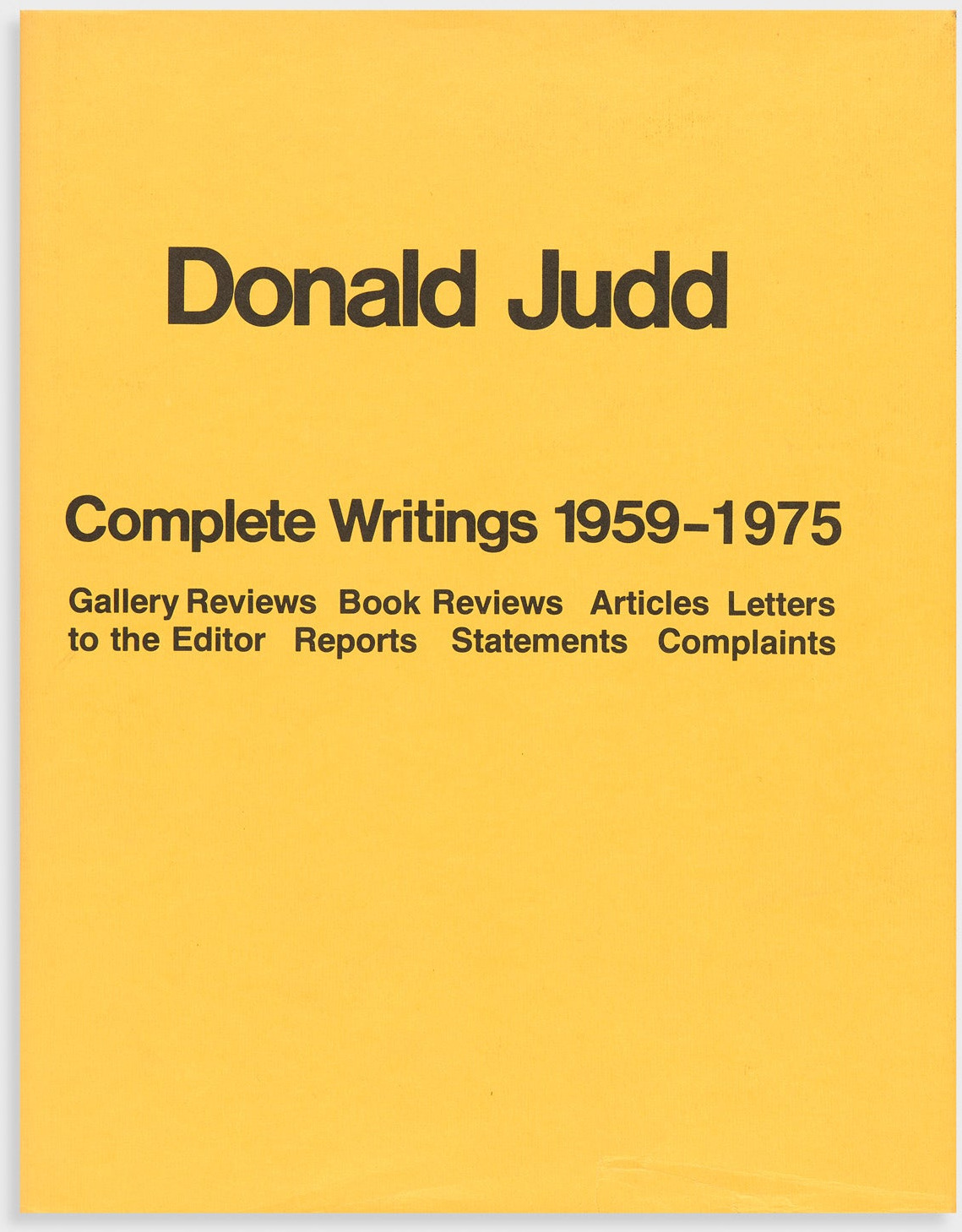 Complete Writings 1959-1975: Gallery Reviews, Book Reviews, Articles, Letters to the Editor, Reports, Statements, Complaints