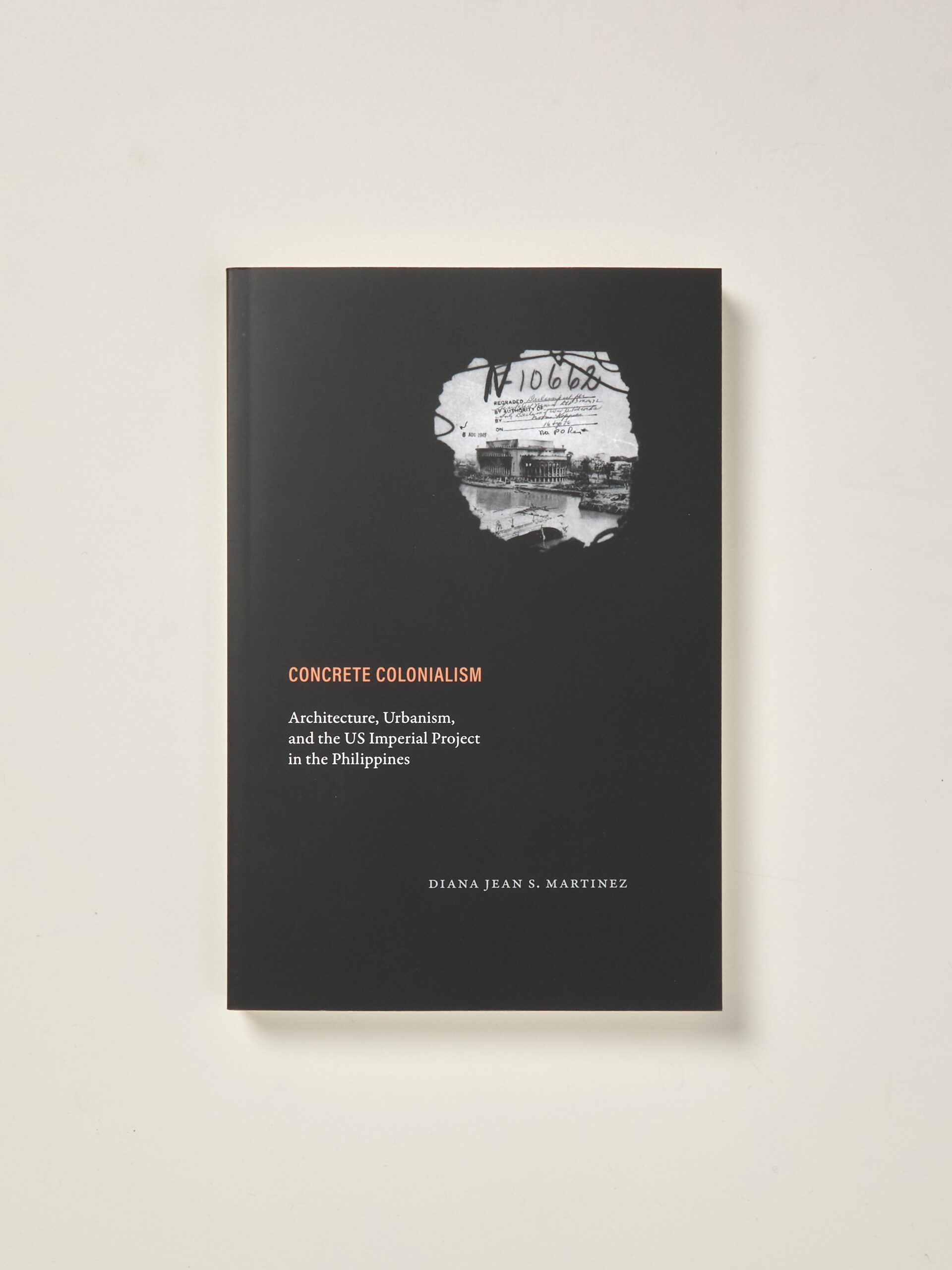 Concrete Colonialism: Architecture, Urbanism, and the US Imperial Project in the Philippines