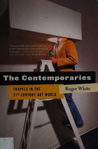 Contemporaries: Travels in the 21st-Century Art World cover