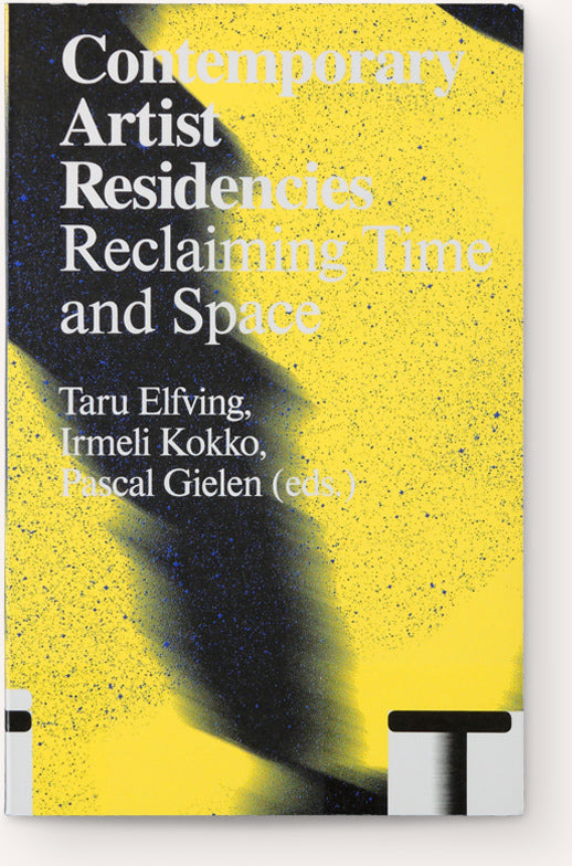 Contemporary Artist Residencies: Reclaiming Time and Space