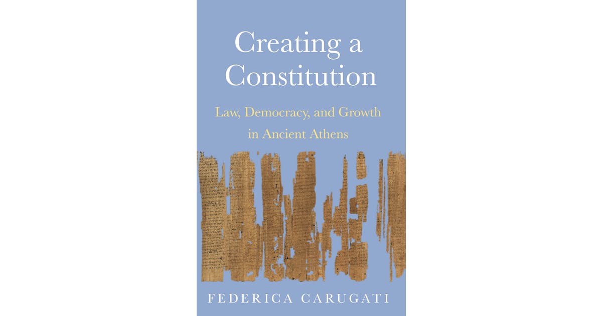 Creating a Constitution: Law, Democracy, and Growth in Ancient Athens