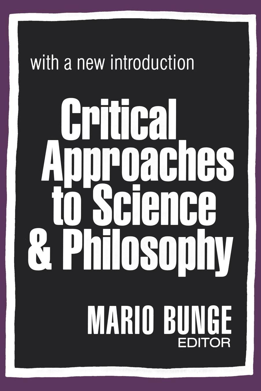 Critical Approaches to Science and Philosophy