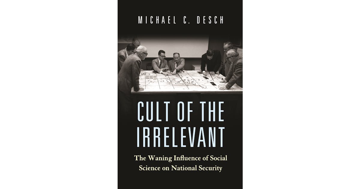 Cult of the Irrelevant: The Waning Influence of Social Science on National Security cover