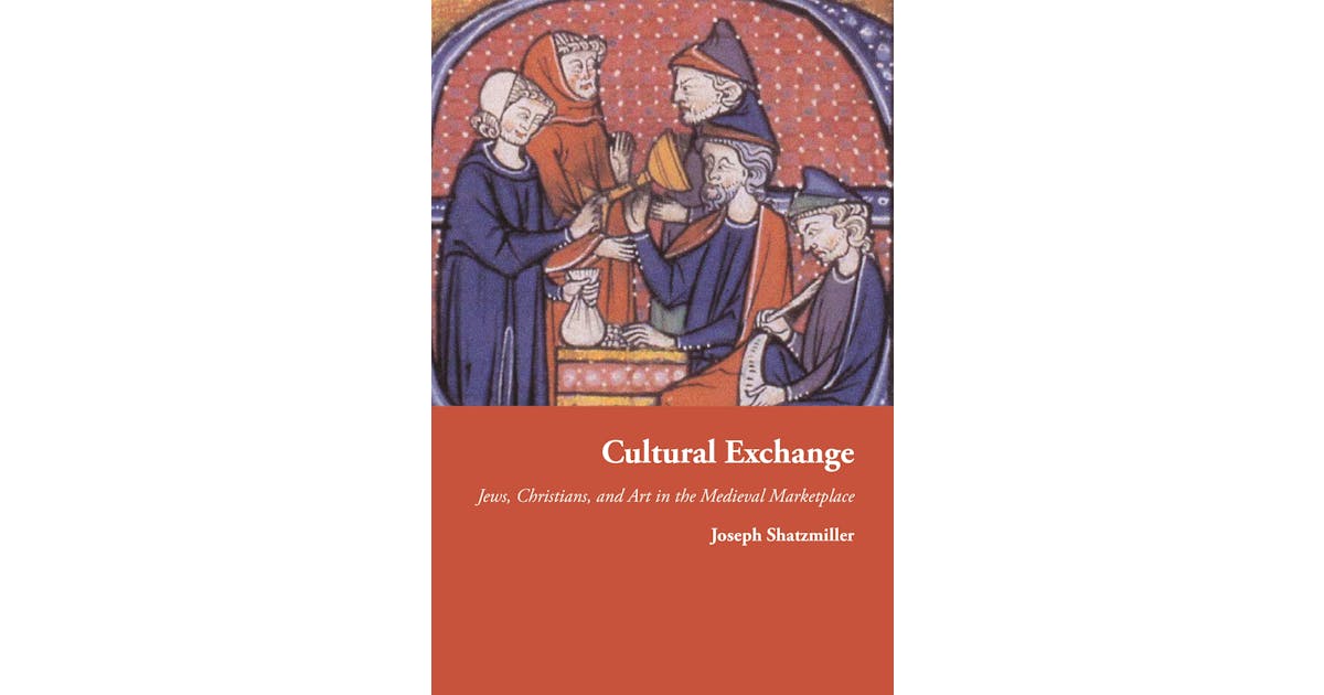 Cultural Exchange: Jews, Christians, and Art in the Medieval Marketplace cover