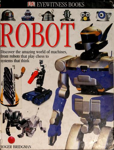 DK Eyewitness Books: Robot: Discover the Amazing World of Machines