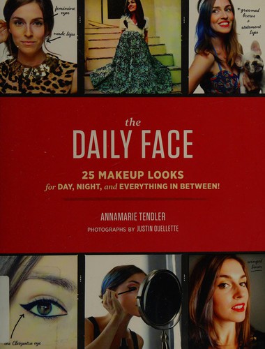 Daily Face: 25 Makeup Looks for Day, Night, and Everything in Between! cover