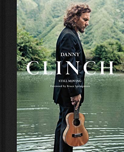 Danny Clinch: Still Moving cover