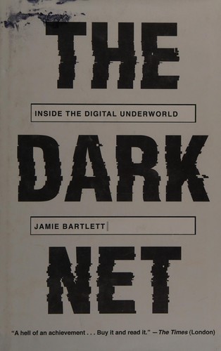 Dark Net: Inside the Digital Underworld cover