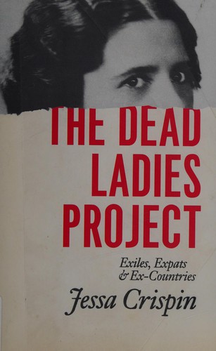 The Dead Ladies Project: Exiles, Expats, and Ex-Countries