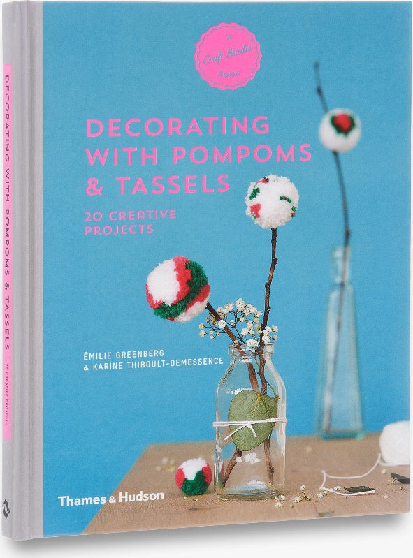 Decorating with Pompoms & Tassels (A Craft Studio Book)