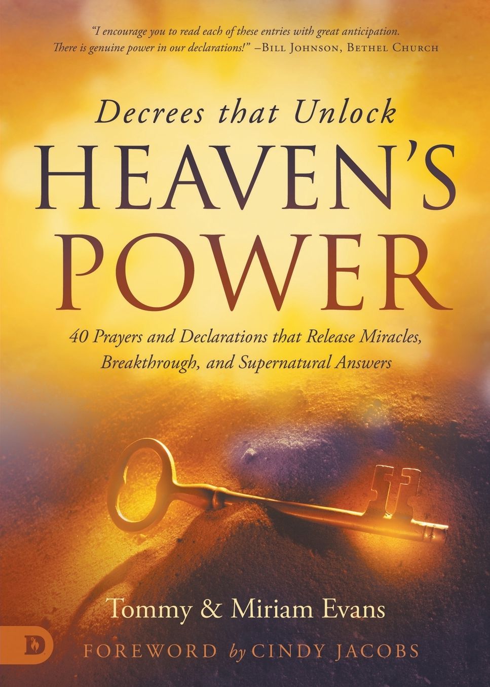 Decrees that Unlock Heaven’s Power: 40 Prayers and Declarations that Release Miracles, Breakthrough, and Supernatural Answers cover