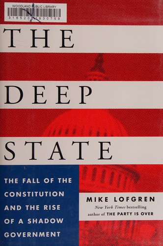 Deep State: The Fall of the Constitution and the Rise of a Shadow Government cover