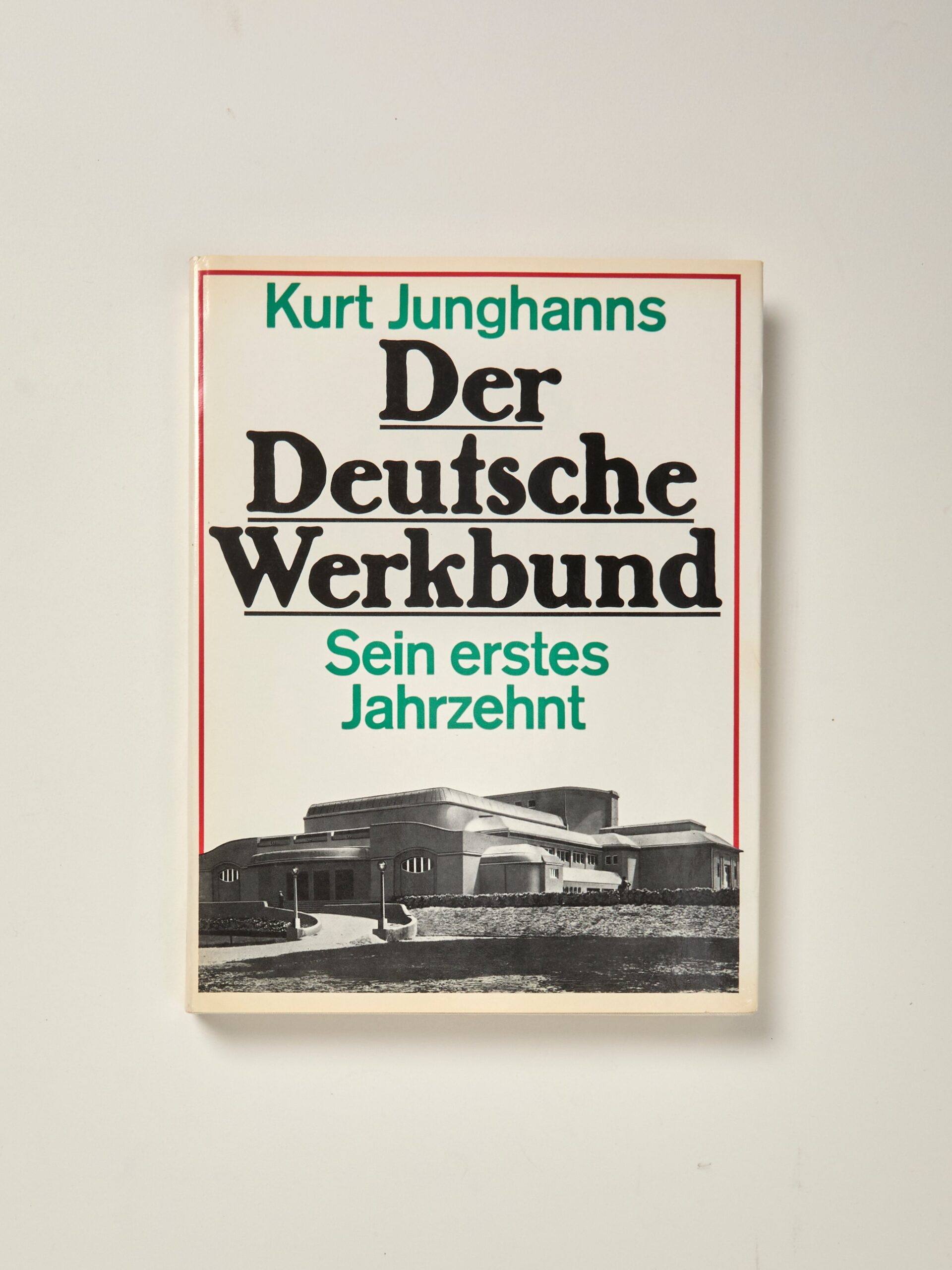 Der Deutsche Werkbund: Sein Erstes Jahrzehnt