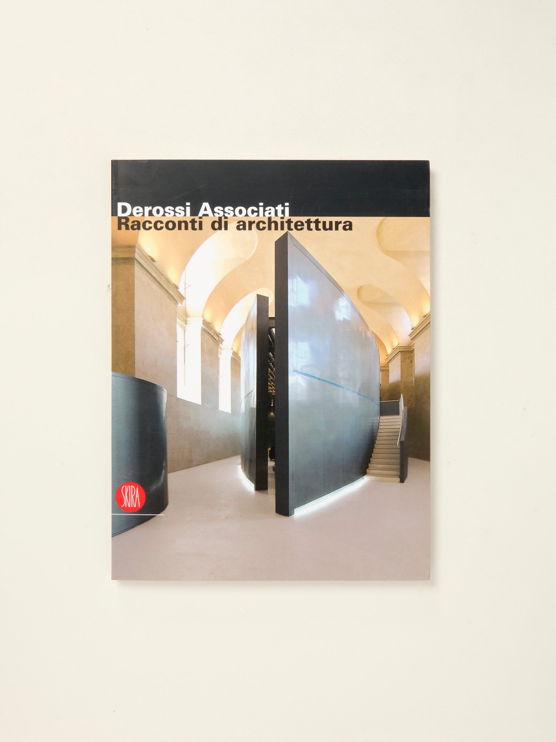 Derossi Associati: Racconti Di Architettura