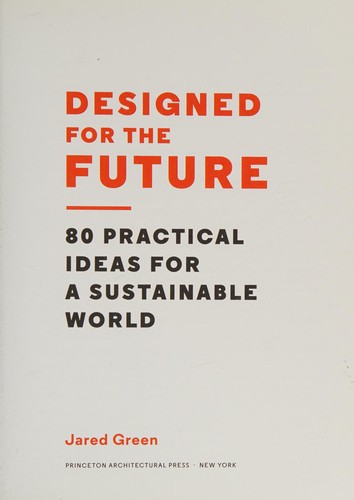 Designed for the Future: 80 Practical Ideas for a Sustainable World cover