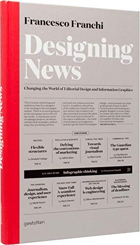 Designing News: Changing the World of Editorial Design and Information Graphics cover