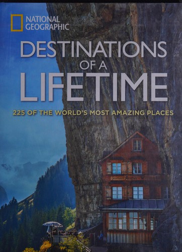 Destinations of a Lifetime: 225 of the World’s Most Amazing Places cover