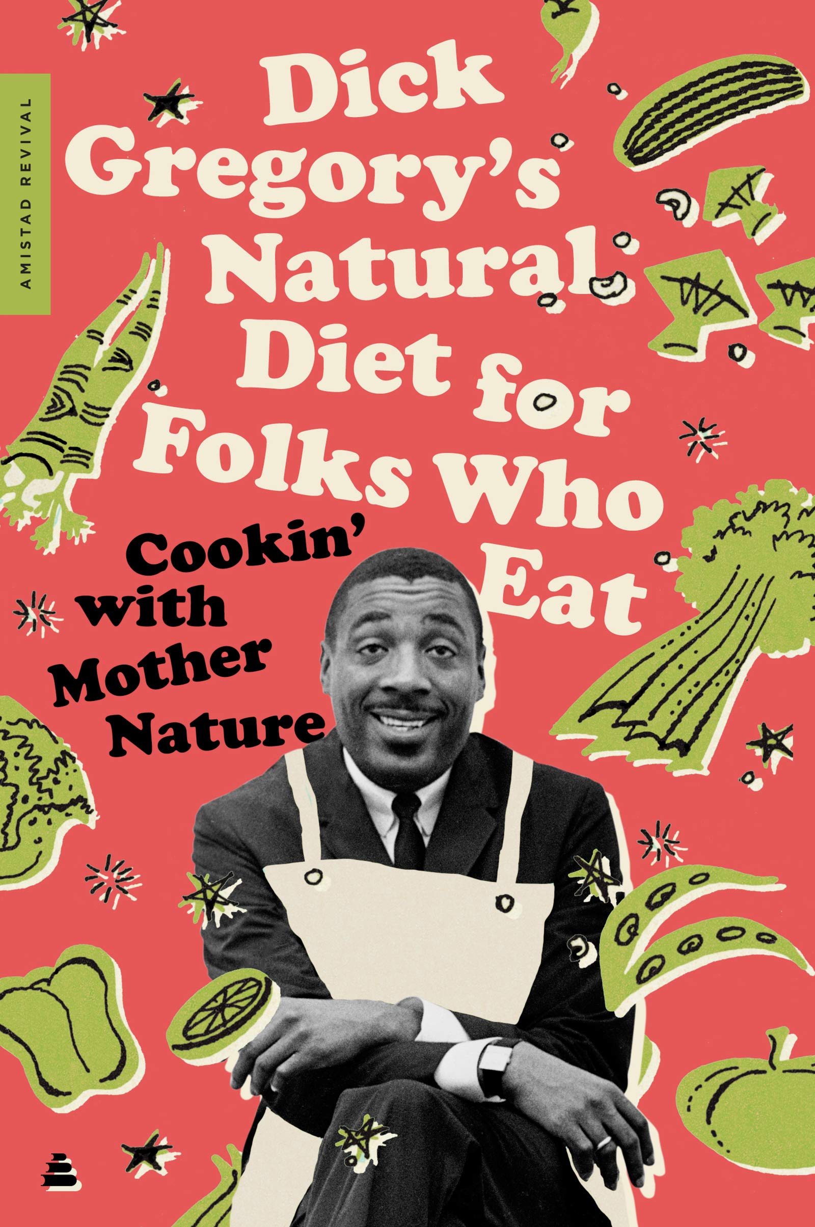Dick Gregory’s Natural Diet for Folks Who Eat // Cookin’ with Mother Nature