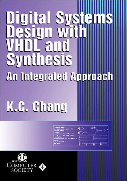 Digital Systems Design with VHDL and Synthesis: An Integrated Approach cover