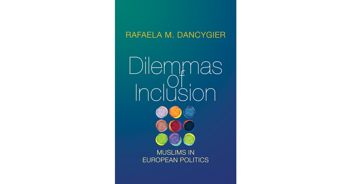 Dilemmas of Inclusion: Muslims in European Politics