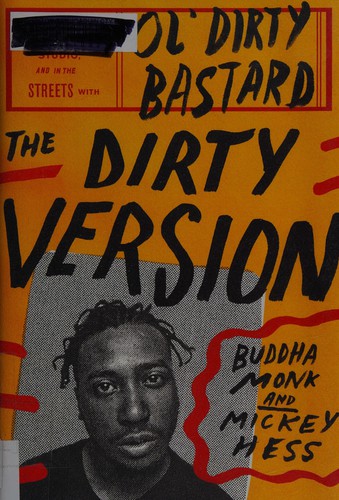 Dirty Version: On Stage, in the Studio, and in the Streets with Ol’ Dirty Bastard cover