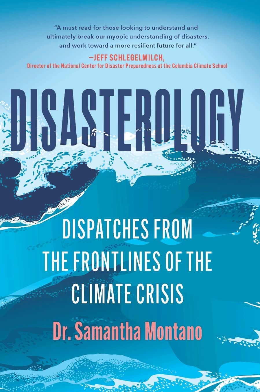 Disasterology: Dispatches from the Frontlines of the Climate Crisis