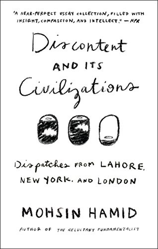 Discontent and its Civilizations: Dispatches from Lahore, New York, and London cover