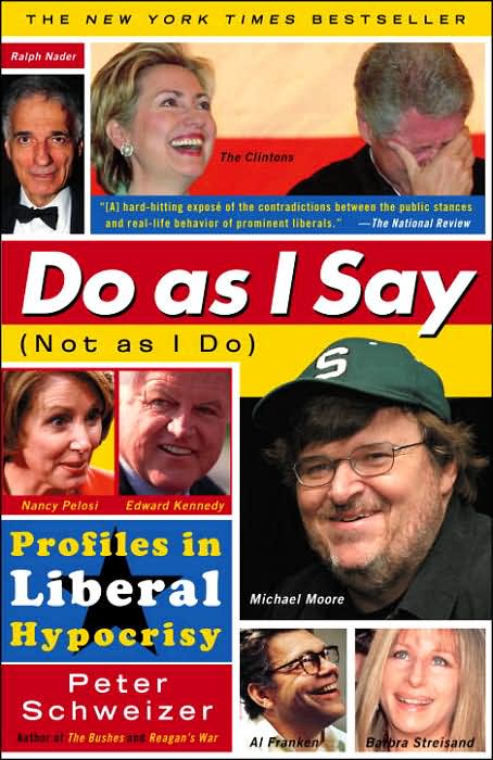 Do As I Say (Not As I Do): Profiles in Liberal Hypocrisy cover