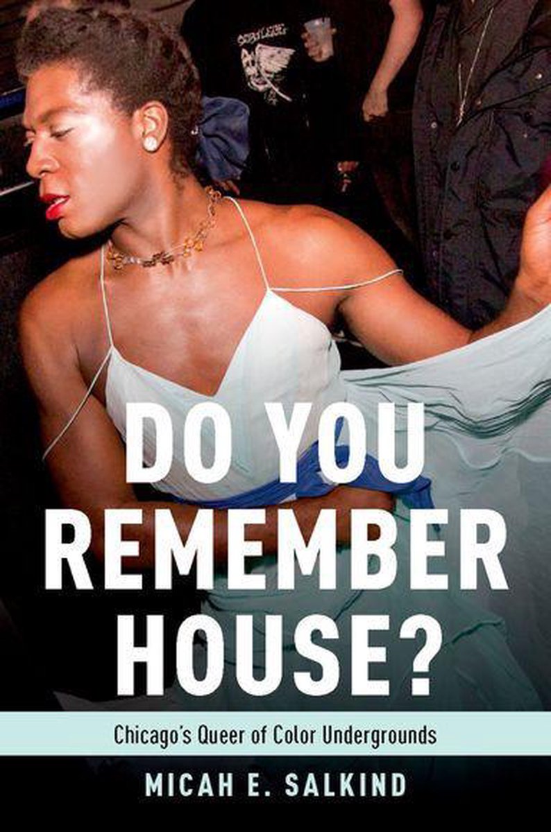 Do You Remember House? // Chicago’s Queer of Color Undergrounds