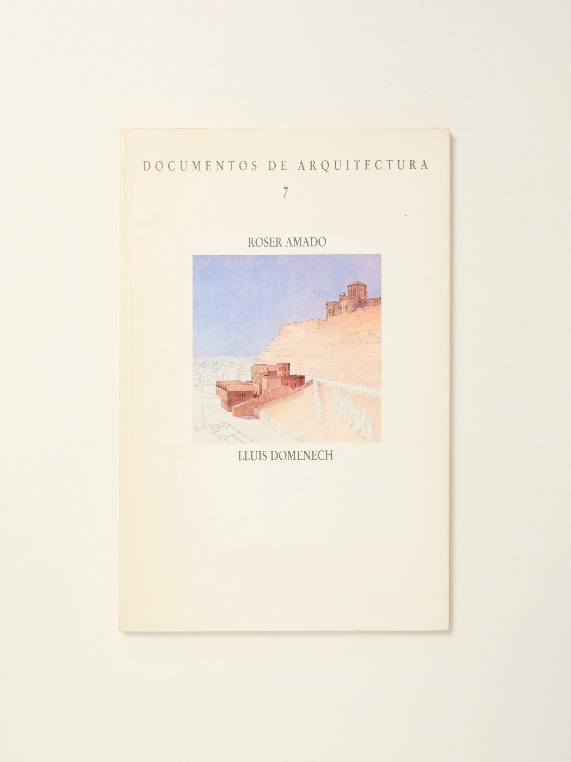 Documentos de Arquitectura 7: Roser Amado / Lluis Domenech