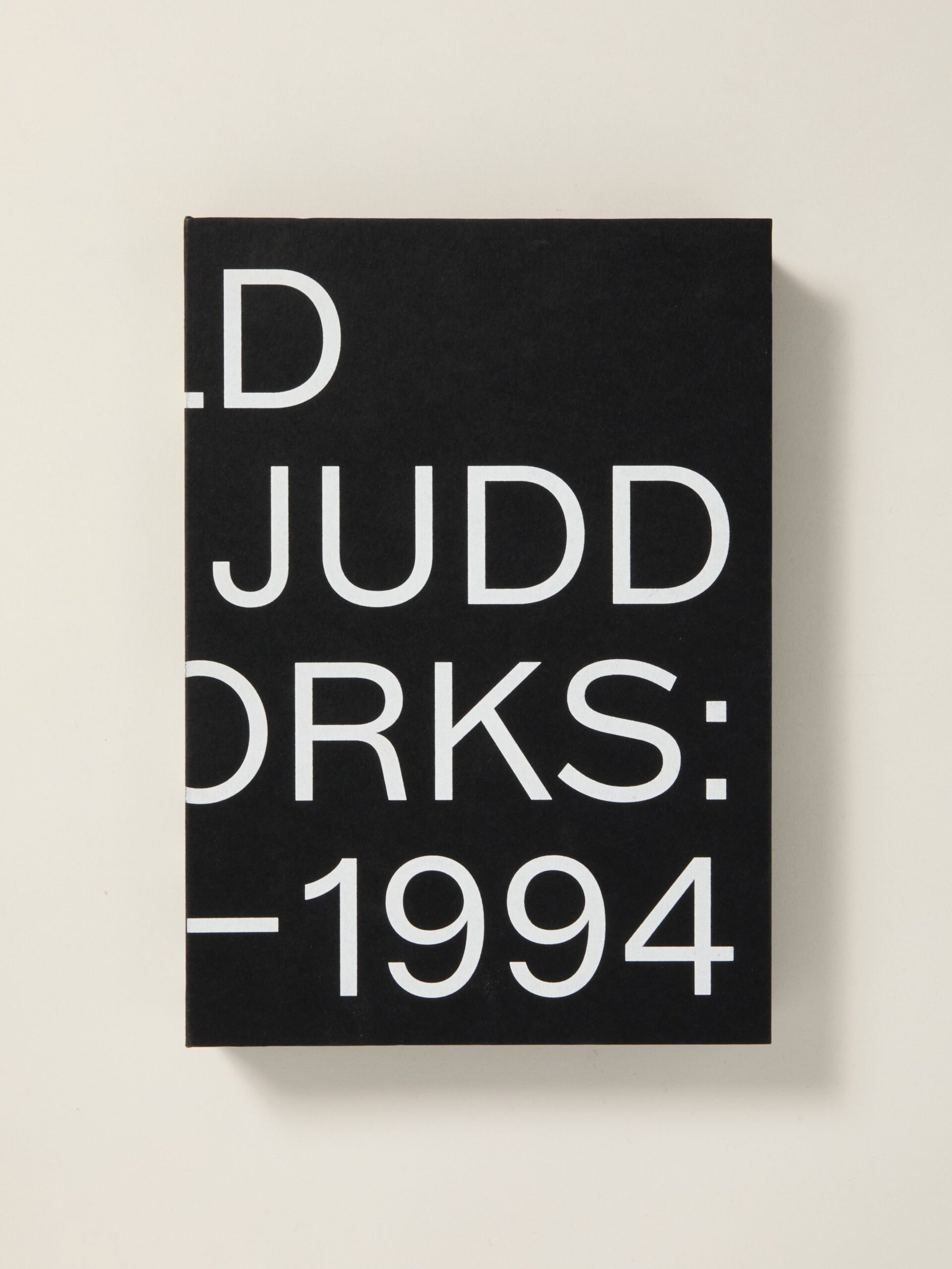 Donald Judd: Artworks 1970–1994