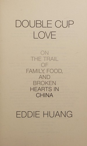Double Cup Love: On the Trail of Family, Food, and Broken Hearts in China cover