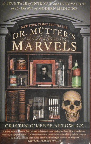 Dr. Mutter’s Marvels: A True Tale of Intrigue and Innovation at the Dawn of Modern Medicine cover