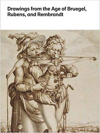 Drawings from the Age of Bruegel, Rubens, and Rembrandt: Highlights from the Collection of the Harvard Art Museums