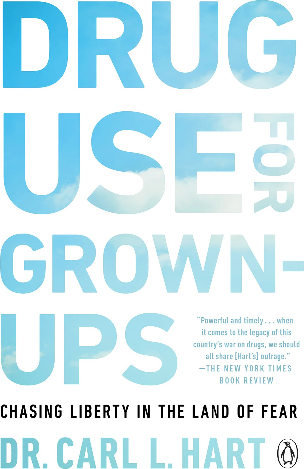 Drug Use for Grown-Ups // Chasing Liberty in the Land of Fear