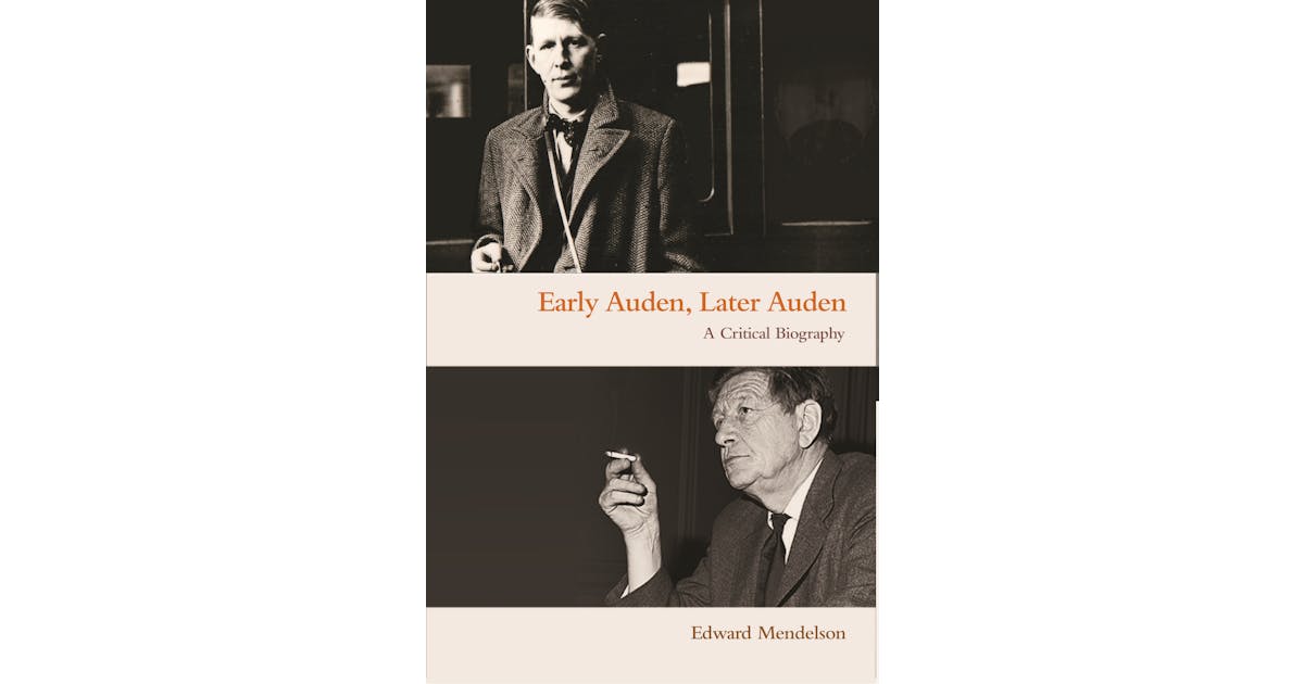 Early Auden, Later Auden: A Critical Biography cover