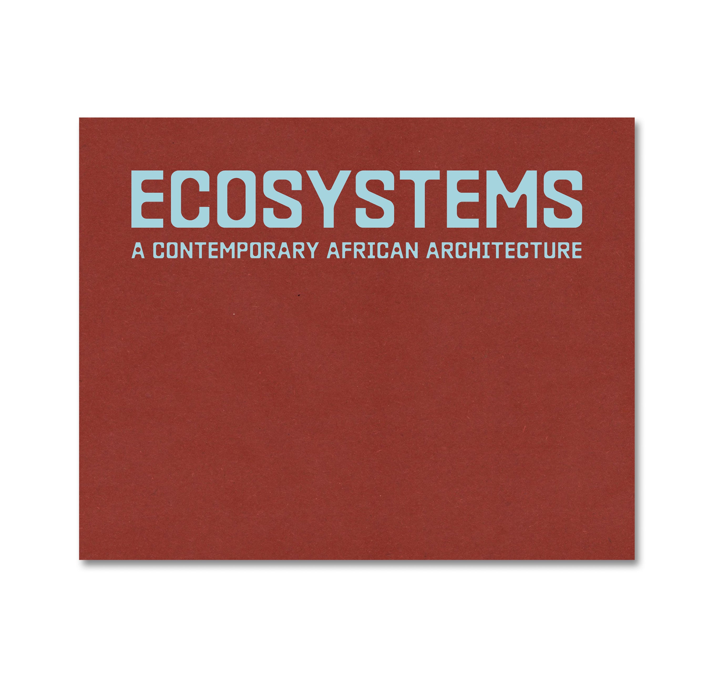 Ecosystems: A Contemporary African Architecture