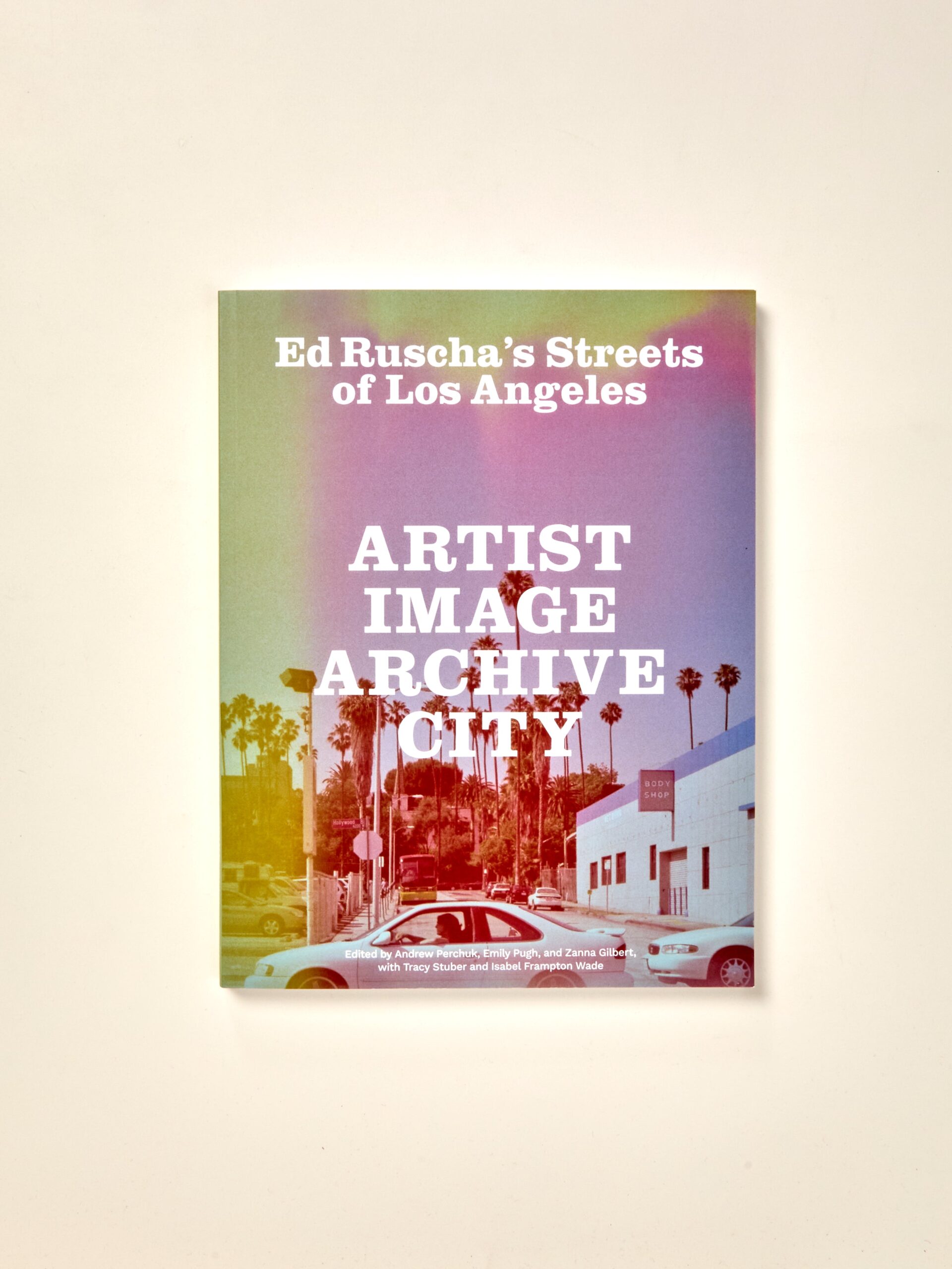 Ed Ruscha’s Streets of Los Angeles: Artist, Image, Archive, City