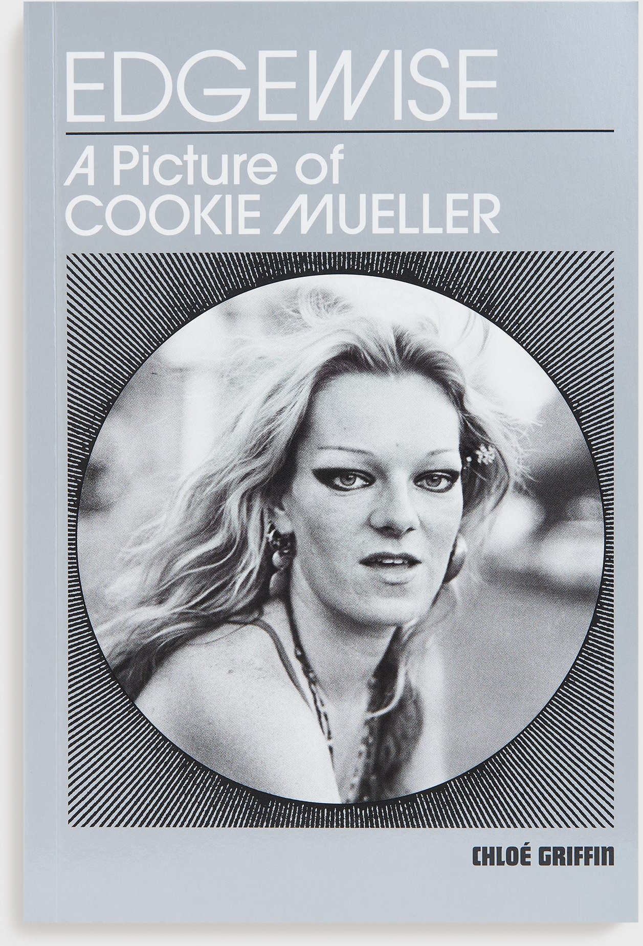 Edgewise: A Picture of Cookie Mueller