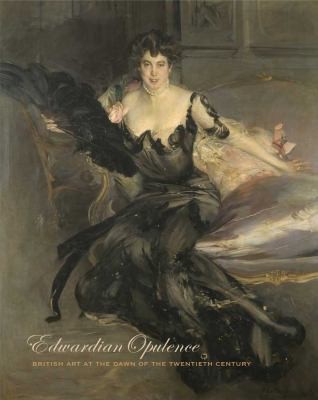 Edwardian Opulence: British Art at the Dawn of the Twentieth Century cover