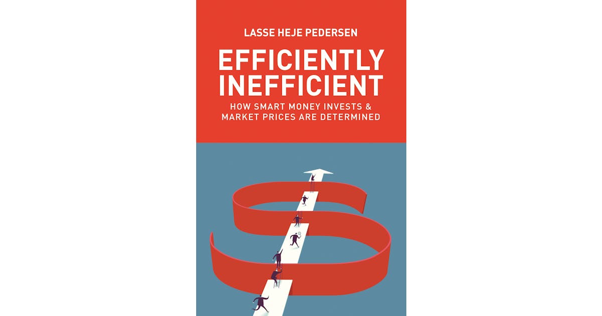 Efficiently Inefficient: How Smart Money Invests and Market Prices Are Determined cover