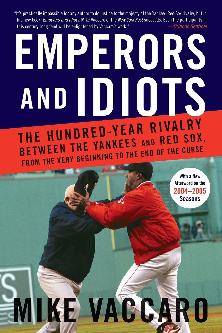 Emperors and Idiots: The Hundred-Year Rivalry Between the Yankees and Red Sox, from the Very Beginning to the End of the Curse cover