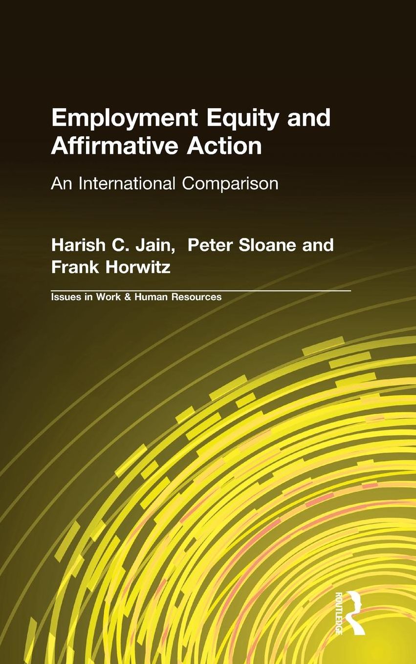 Employment Equity and Affirmative Action: An International Comparison: An International Comparison
