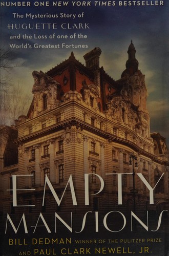 Empty Mansions: The Mysterious Life of Huguette Clark and the Spending of a Great American Fortune cover