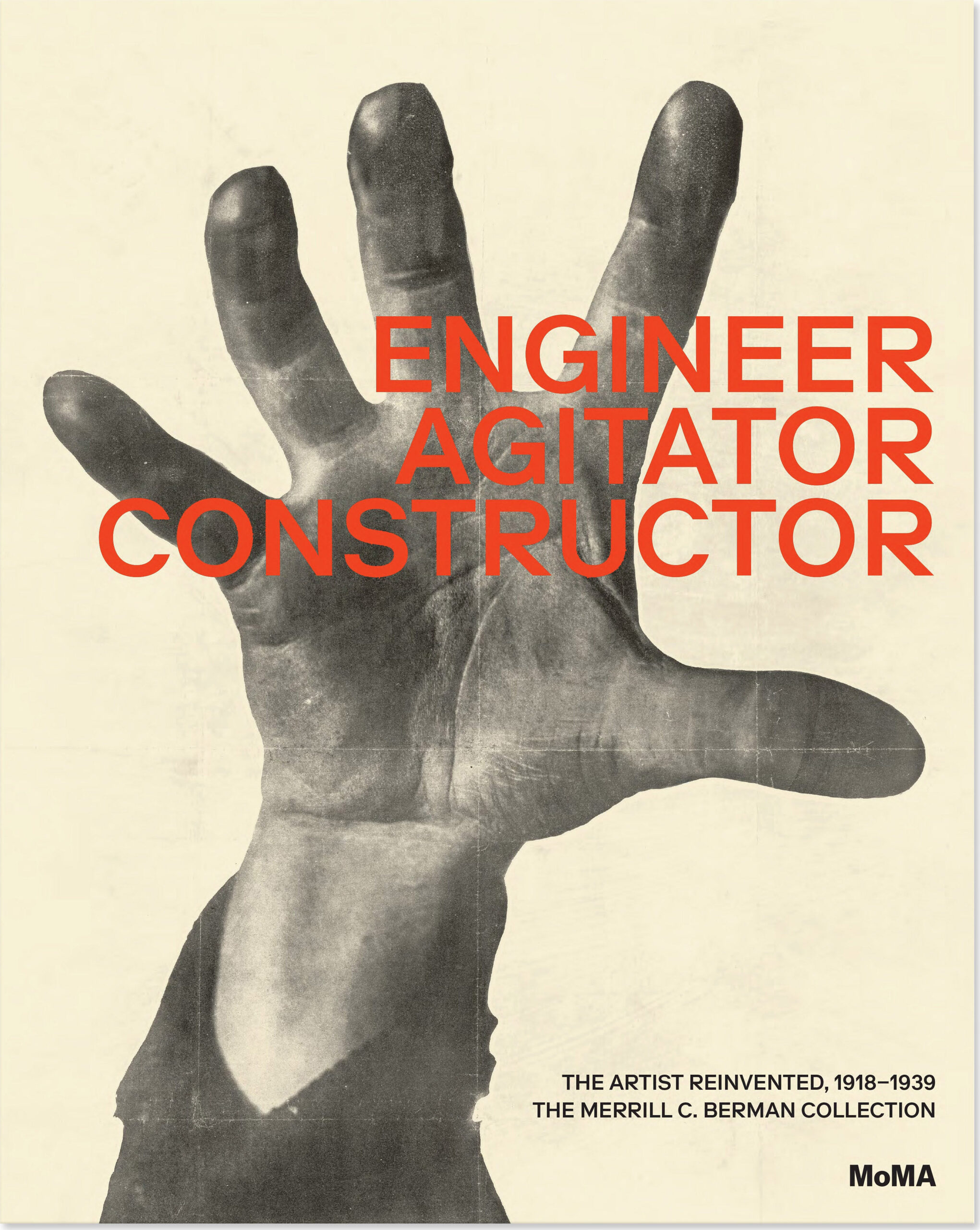Engineer, Agitator, Constructor: The Artist Reinvented, 1918–1939—The Merrill C. Berman Collection at MoMA – Hardcover