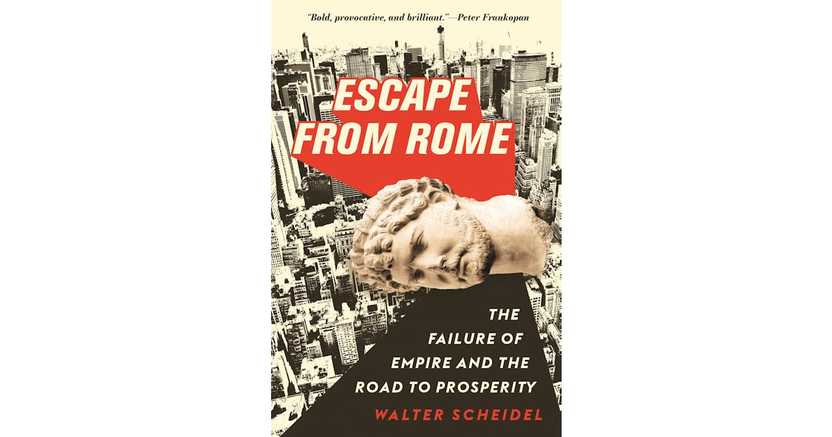 Escape from Rome: The Failure of Empire and the Road to Prosperity cover